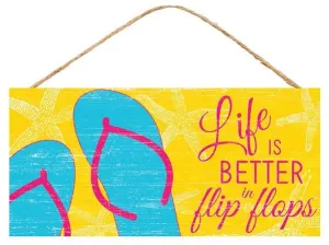 12.5" Life is Better in Flip Flops Sign: Yellow