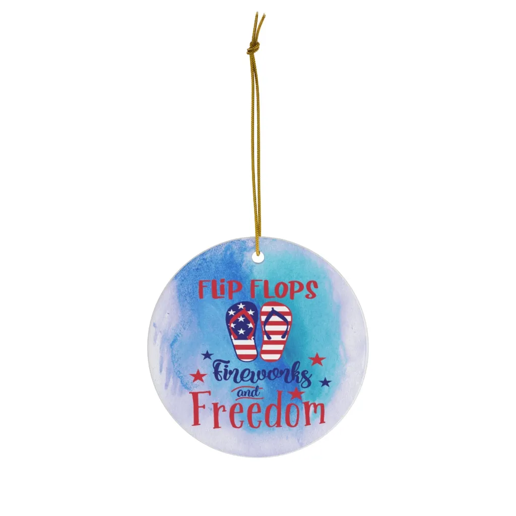 Patriotic Flip Flops and Freedom Ceramic Ornament by Nature's Glow